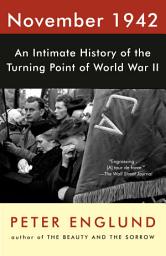 Icon image November 1942: An Intimate History of the Turning Point of World War II