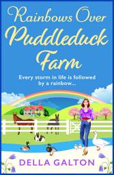 Icon image Rainbows Over Puddleduck Farm: An uplifting romantic read from Della Galton