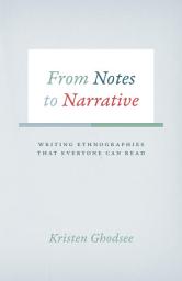 Icon image From Notes to Narrative: Writing Ethnographies That Everyone Can Read