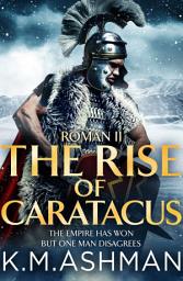 Icon image Roman II - The Rise of Caratacus