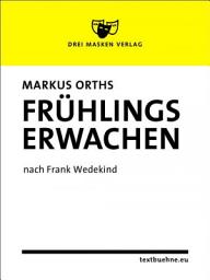 Icon image Frühlings Erwachen: nach Frank Wedekind