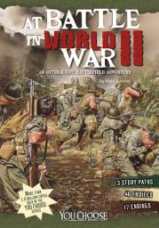 Icon image You Choose: At Battle in World War II: An Interactive Battlefield Adventure