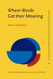Icon image Where Words Get their Meaning: Cognitive processing and distributional modelling of word meaning in first and second language