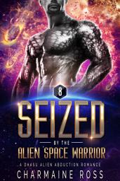 Icon image Seized by the Alien Space Warrior