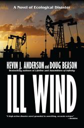 Icon image Ill Wind: A Novel of Ecological Disaster