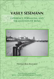 Icon image Vasily Sesemann: Experience, Formalism, and the Question of Being