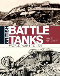 Icon image British Battle Tanks: World War I to 1939