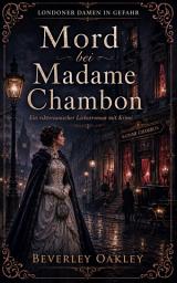 Icon image Mord Bei Madame Chambon: Ein viktorianischer Liebesroman mit Krimi