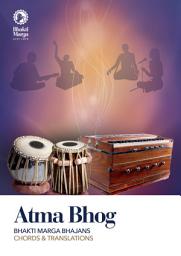 Icon image Atma Bhog: Bhajans of Bhakti Marga with Chords and Translations