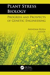 Icon image Plant Stress Biology: Progress and Prospects of Genetic Engineering