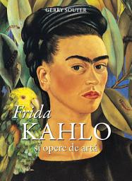 Icon image Frida Kahlo și opere de artă