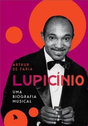 Icon image Lupicínio: Uma biografia musical