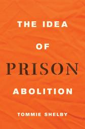 Icon image The Idea of Prison Abolition