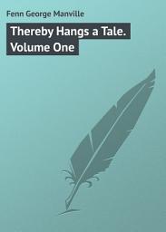 Icon image Thereby Hangs a Tale. Volume One