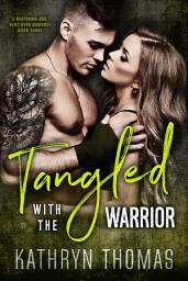 Icon image Tangled with the Warrior: A Bad Boy MMA Fighter Romance