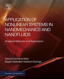 Icon image Application of Nonlinear Systems in Nanomechanics and Nanofluids: Analytical Methods and Applications