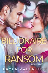 Icon image Billionaire For Ransom (Book Three)