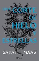 Icon image Una corte de hielo y estrellas (Edición mexicana)