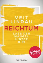 Icon image Coach to go Reichtum: Lass den Mangel hinter dir!