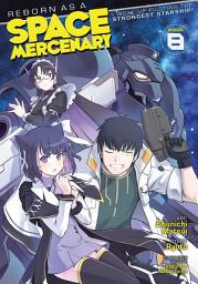 Icon image Reborn as a Space Mercenary: I Woke Up Piloting the Strongest Starship! (Manga)
