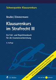 Icon image Klausurenkurs im Strafrecht III: Ein Fall- und Repetitionsbuch für die Examensvorbereitung, Ausgabe 6