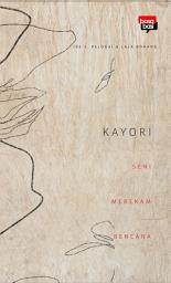 Icon image Kayori; Seni Merekam Bencana