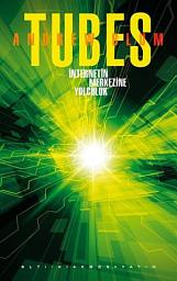 Icon image Tubes: İnternetin Merkezine Yolculuk