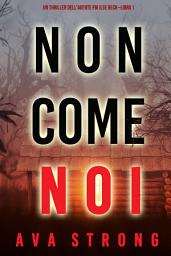 Icon image Non come noi (Un thriller dell’Agente FBI Ilse Beck—Libro 1)