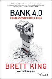 Icon image Bank 4.0: Banking Everywhere, Never at a Bank