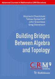 Icon image Building Bridges Between Algebra and Topology