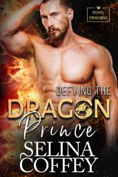 Icon image Defying The Dragon Prince: A Shifter Hunter Paranormal Romance