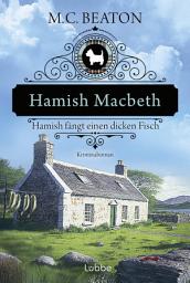 Icon image Hamish Macbeth fängt einen dicken Fisch: Kriminalroman