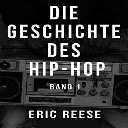Icon image Die Geschichte des Hip-Hop: Band 1