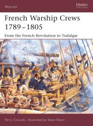 Icon image French Warship Crews 1789–1805: From the French Revolution to Trafalgar