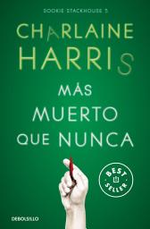 Icon image Más muerto que nunca (Sookie Stackhouse 5)