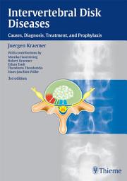 Icon image Intervertebral Disk Diseases: Causes, Diagnosis, Treatment and Prophylaxis, Edition 3