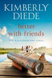 Icon image Better with Friends: A Women's Friendship Series, Book One