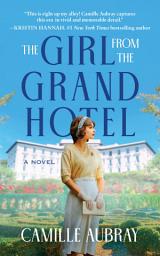 Icon image The Girl from the Grand Hotel: A Novel