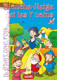 Icon image Blanche-Neige et les 7 nains: Contes et Histoires pour enfants