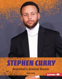 Icon image Stephen Curry: Basketball's Greatest Shooter