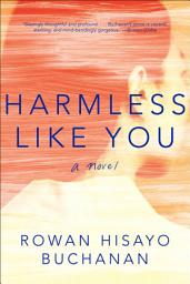 Icon image Harmless Like You: A Novel
