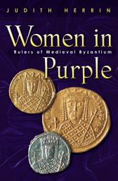 Icon image Women in Purple: Rulers of Medieval Byzantium