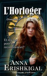 Icon image L’Horloger: Nouvelle (Édition française): French Edition