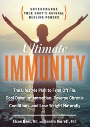 Icon image Ultimate Immunity: Supercharge Your Body's Natural Healing Powers