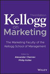 Icon image Kellogg on Marketing: The Marketing Faculty of the Kellogg School of Management, Edition 3