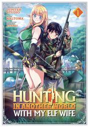 Icon image Hunting in Another World With My Elf Wife (Manga)
