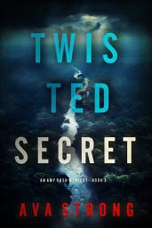 Icon image Twisted Secret (An Amy Rush Suspense Thriller—Book 3)