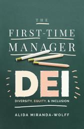 Icon image The First-Time Manager: DEI: Diversity, Equity, and Inclusion