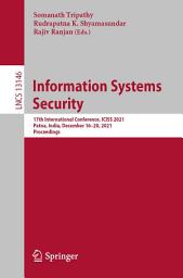 Icon image Information Systems Security: 17th International Conference, ICISS 2021, Patna, India, December 16–20, 2021, Proceedings