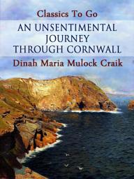 Icon image An Unsentimental Journey through Cornwall: Restored Classics to Go Edition